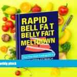 Rapid Belly Fat Meltdown: Your One-Week Guide to a Flatter Stomach